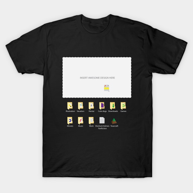Insert awesome design here T-Shirt by Max Headspace